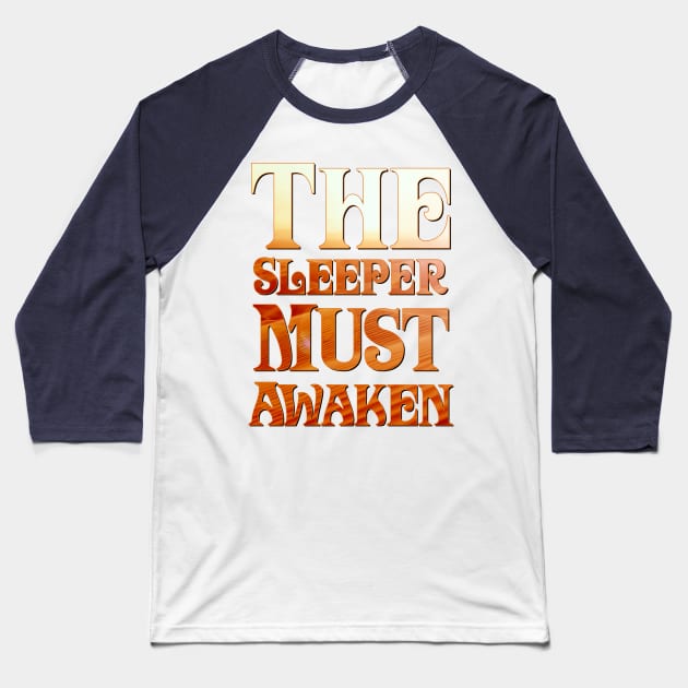 The Sleeper Must Awaken Baseball T-Shirt by Doc Multiverse Designs